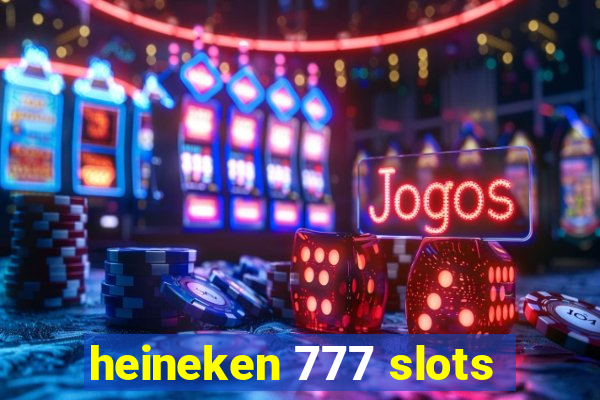 heineken 777 slots